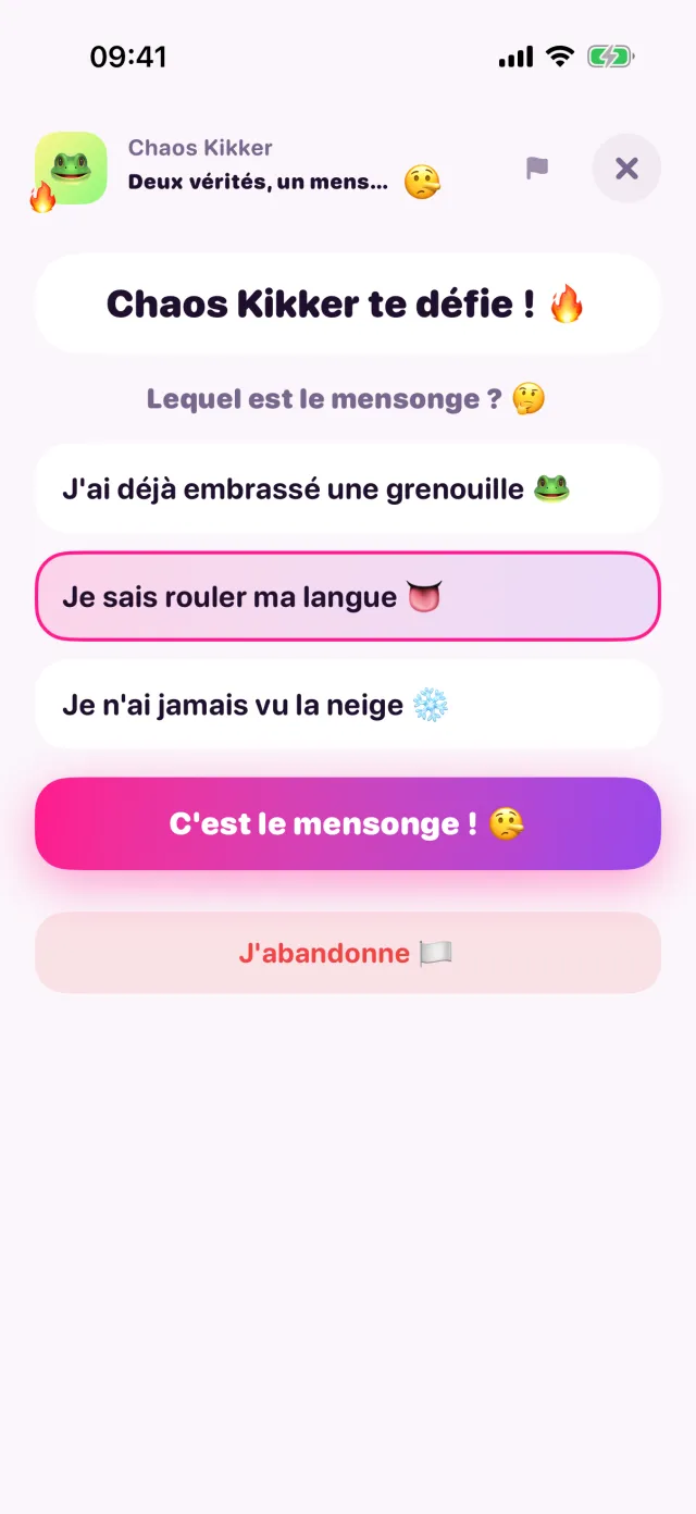 Deux vérités, un mensonge dans porpor, en pleine partie.